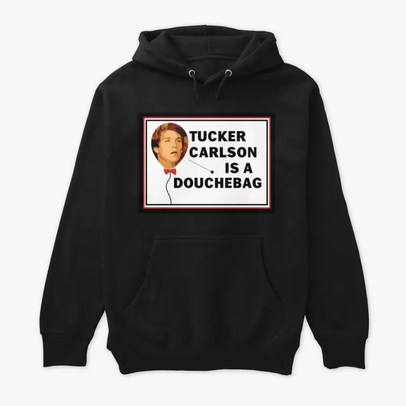 Tucker Carlson is a douchebage