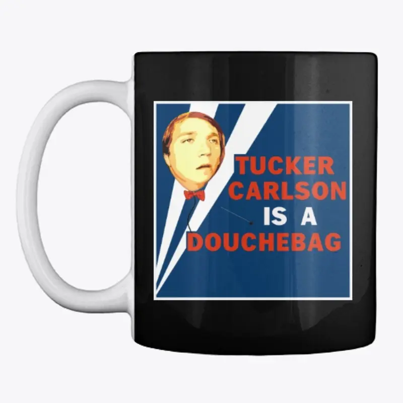 Tucker Carlson is a douchebag