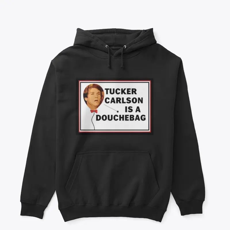 Tucker Carlson is a douchebage