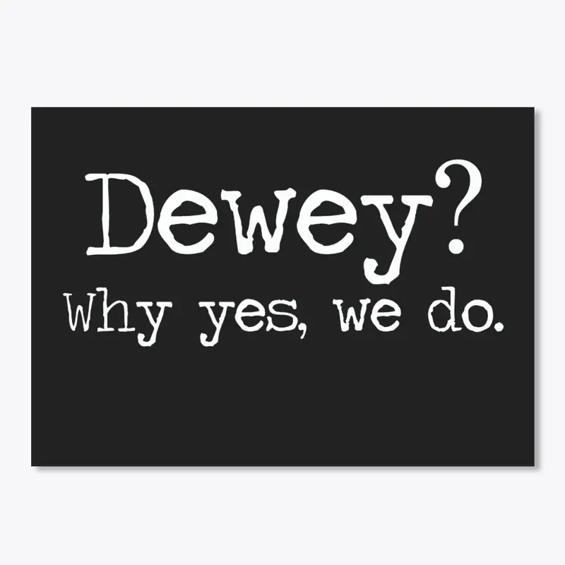 Dewey?